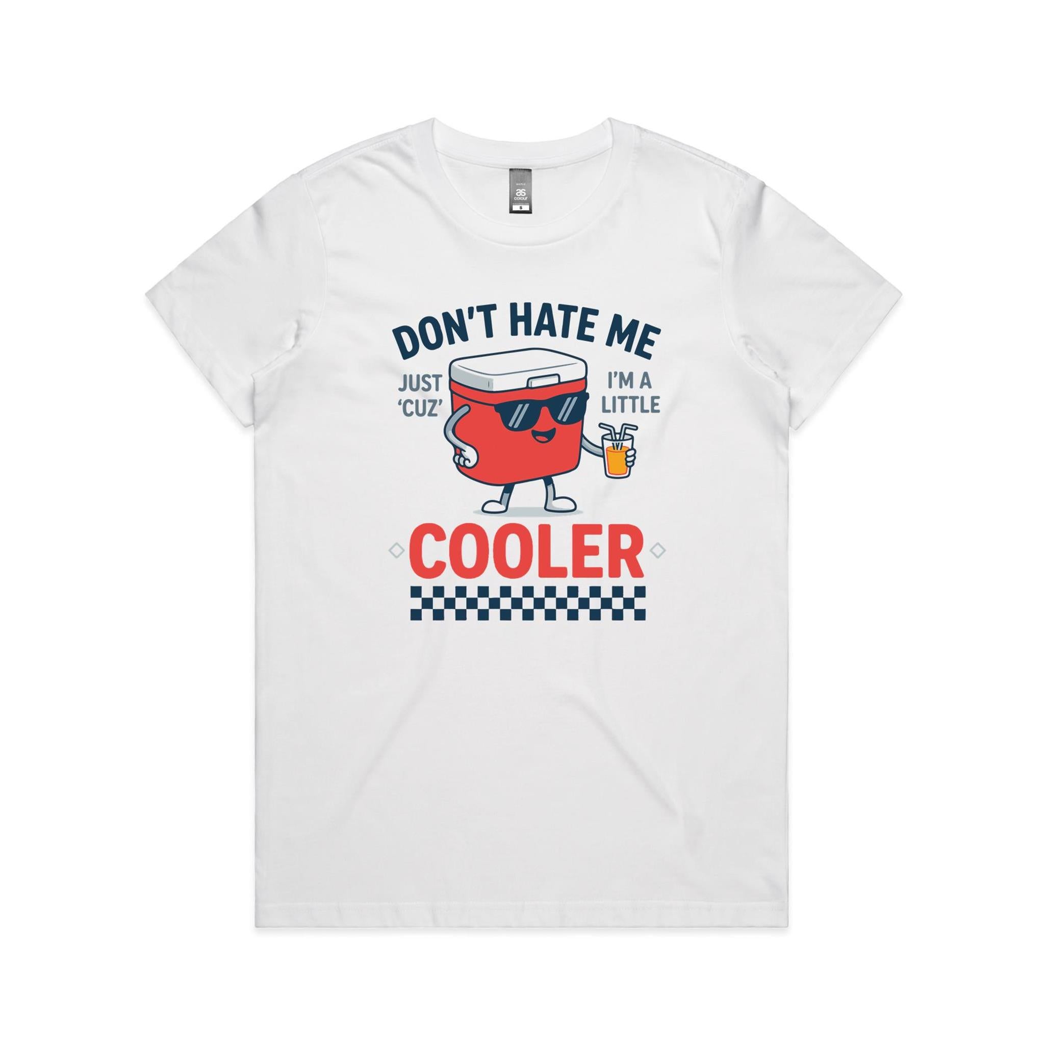I'm A Little Cooler Women's AS Colour T-shirt White Womens T-shirt Printed In Australia