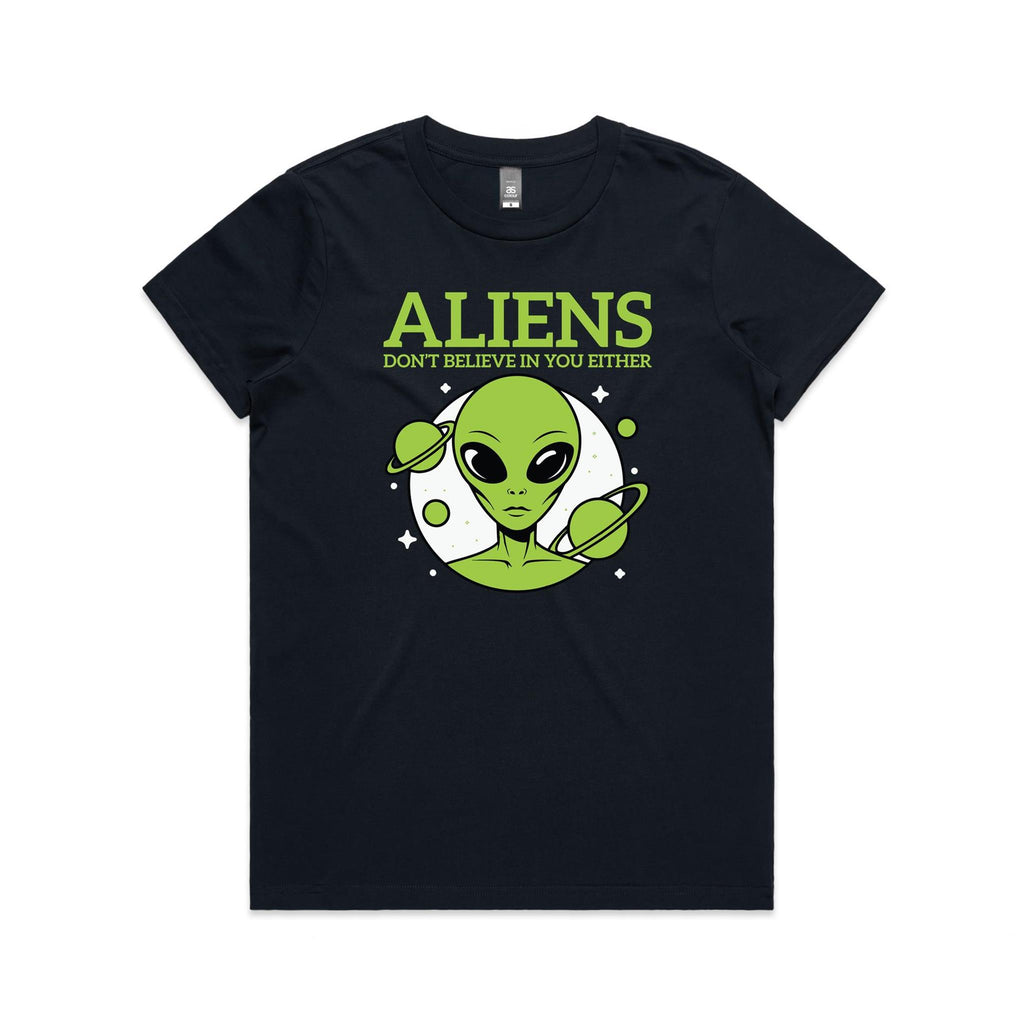 Aliens Don't Believe In You Either Women's AS Colour T-shirt