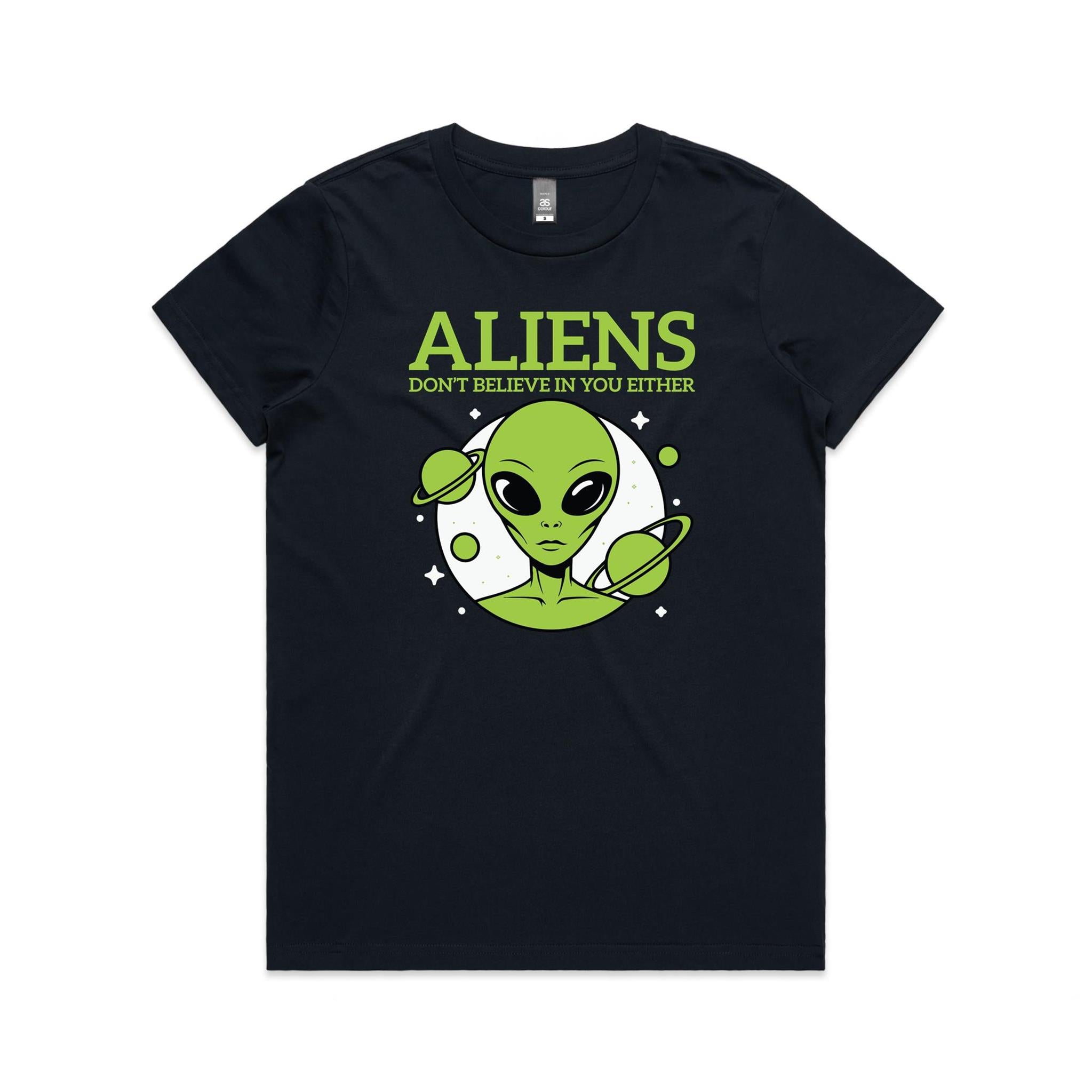 Aliens Don't Believe In You Either Women's AS Colour T-shirt