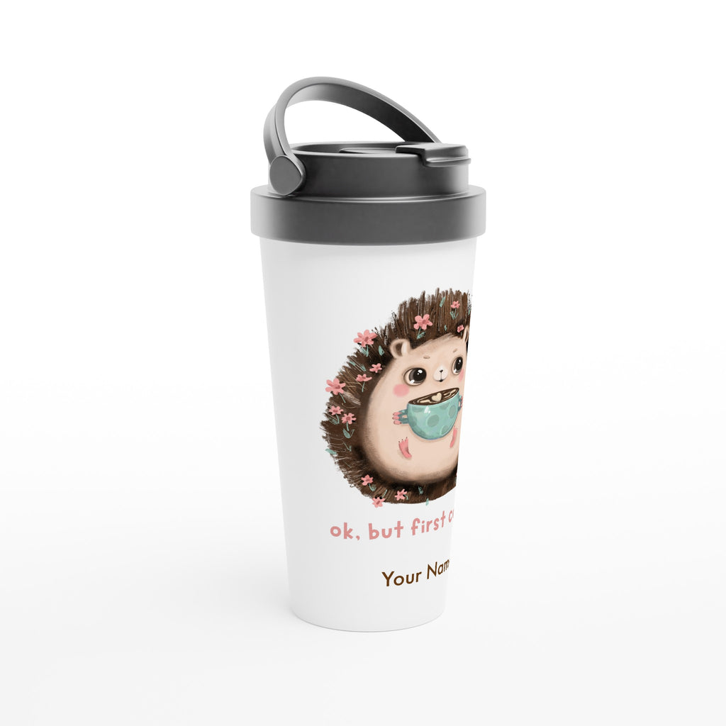 Personalised - Ok, But First Coffee, Hedgehog - White 15oz Stainless Steel Travel Mug Personalised Travel Mug animal Coffee Customise Globally Fulfilled Personalise