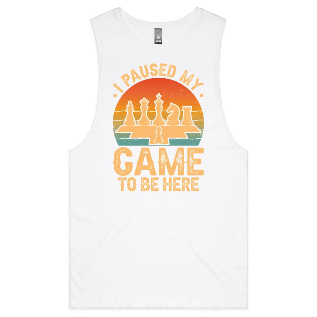 I Paused My Game To Be Here, Chess - Mens Tank Top Tee White Drop Arm Tank Top Chess Games Printed In Australia