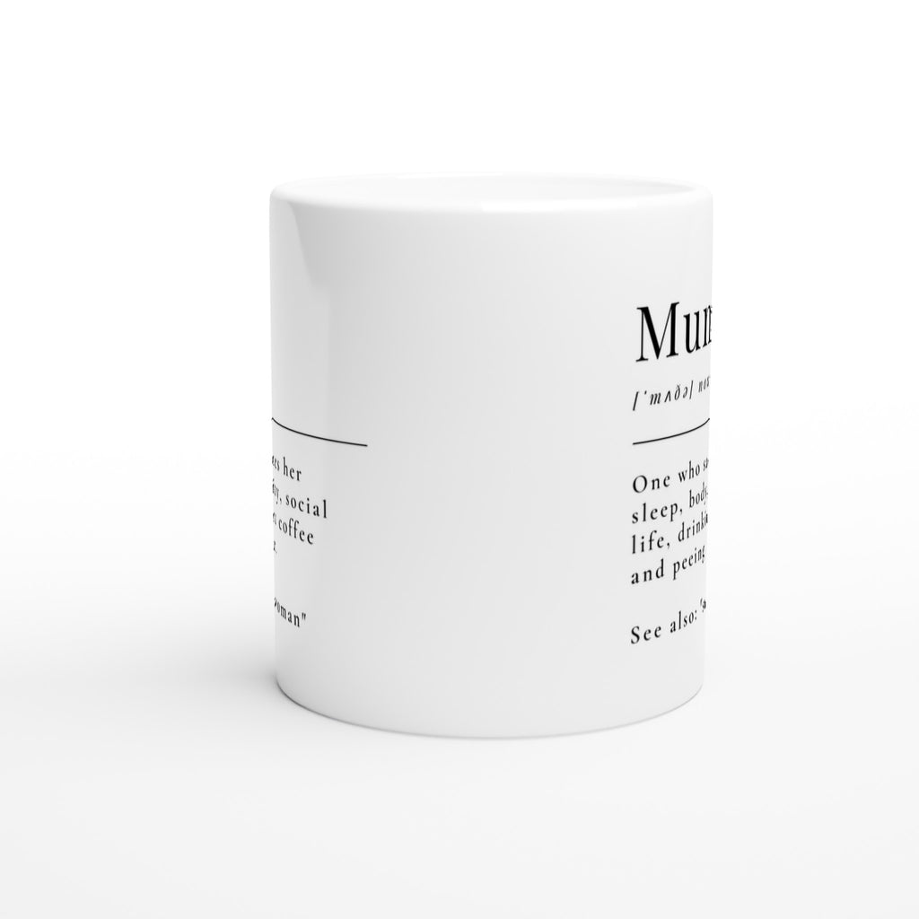 Mum Definition - White 11oz Ceramic Mug White 11oz Mug Globally Fulfilled Mum