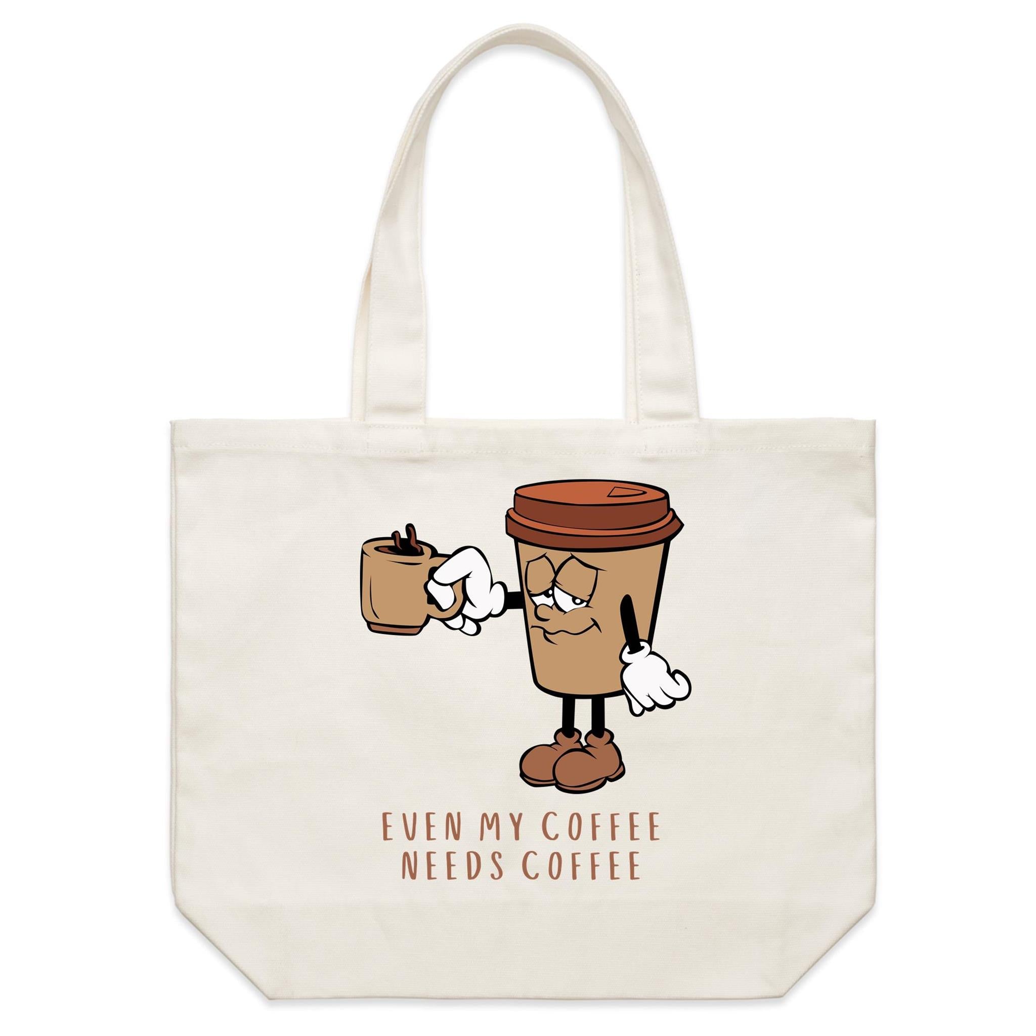 Even My Coffee Needs Coffee - Shoulder Canvas Tote Bag Default Title Large Tote Bag Coffee Printed In Australia
