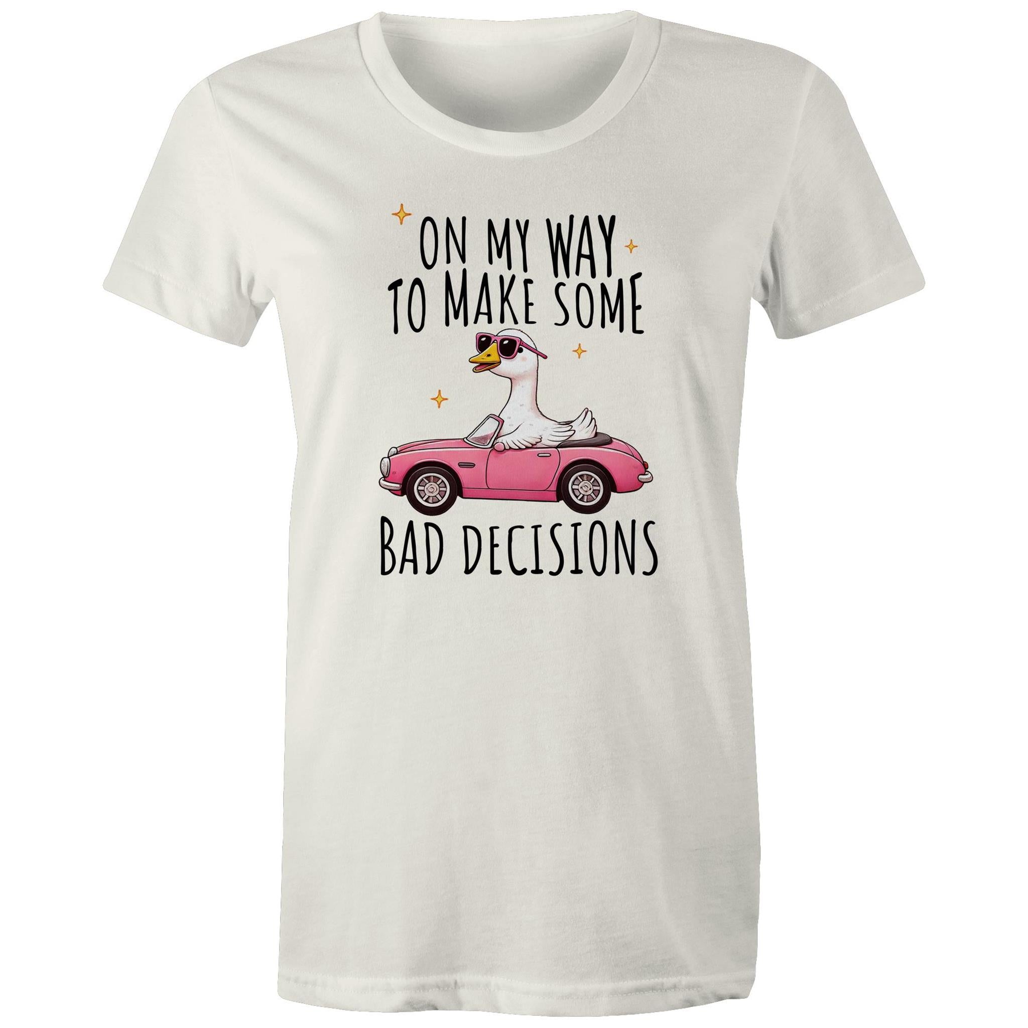 On My Way To Make Some Bad Decisions - Womens T-shirt Natural Womens T-shirt animal Printed In Australia