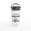 Personalised I Want Someone To Look At Me The Way I Look At Coffee White 15oz Stainless Steel Travel Mug Default Title Personalised Travel Mug coffee funny Globally Fulfilled