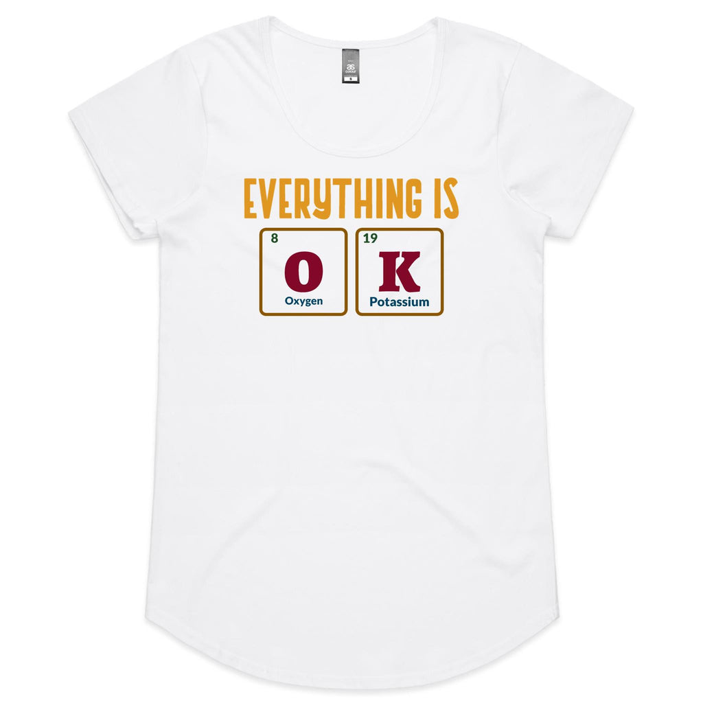 Everything Is OK, Periodic Table - Womens Scoop Neck T-Shirt White Womens Scoop Neck T-shirt Printed In Australia Science