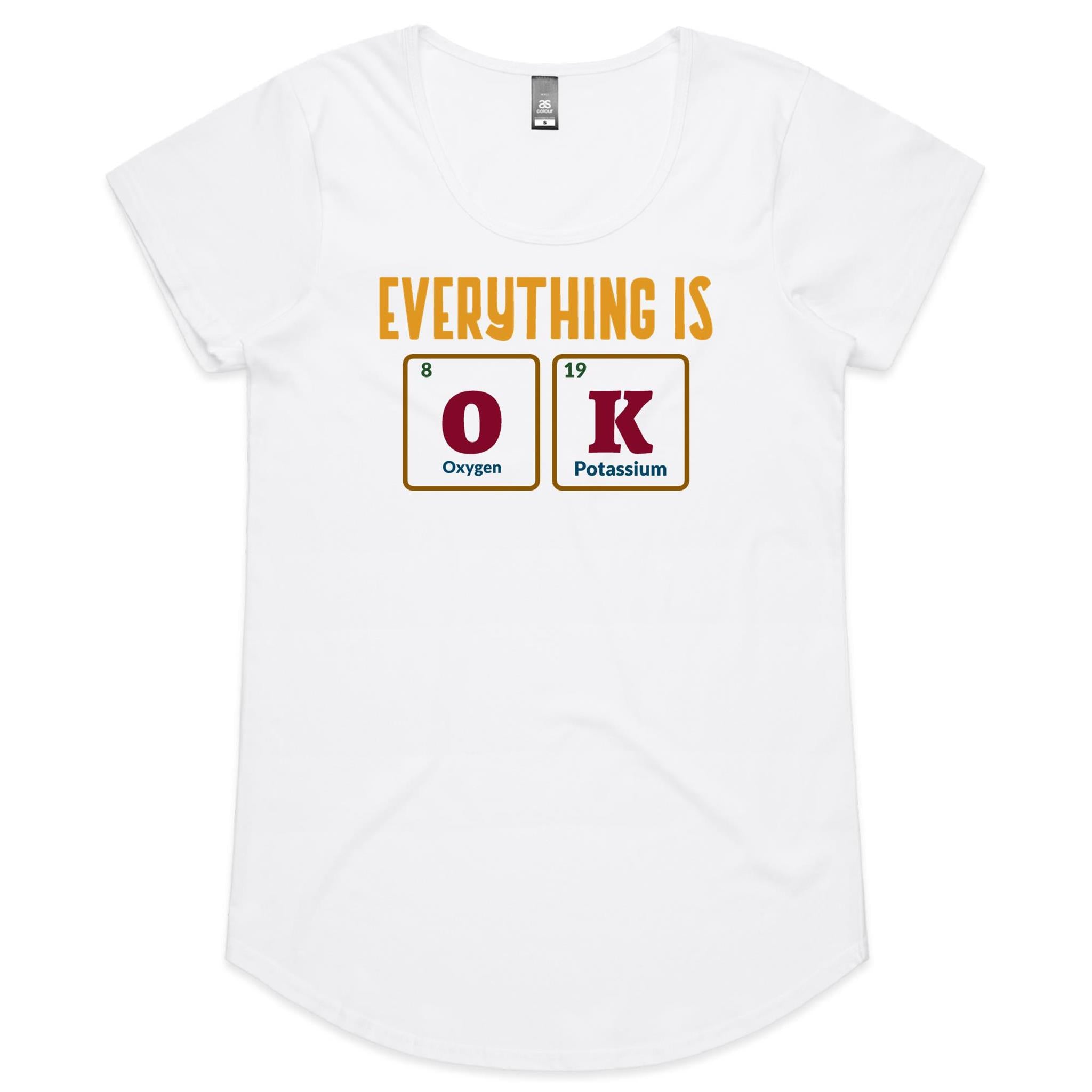 Everything Is OK, Periodic Table - Womens Scoop Neck T-Shirt White Womens Scoop Neck T-shirt Printed In Australia Science