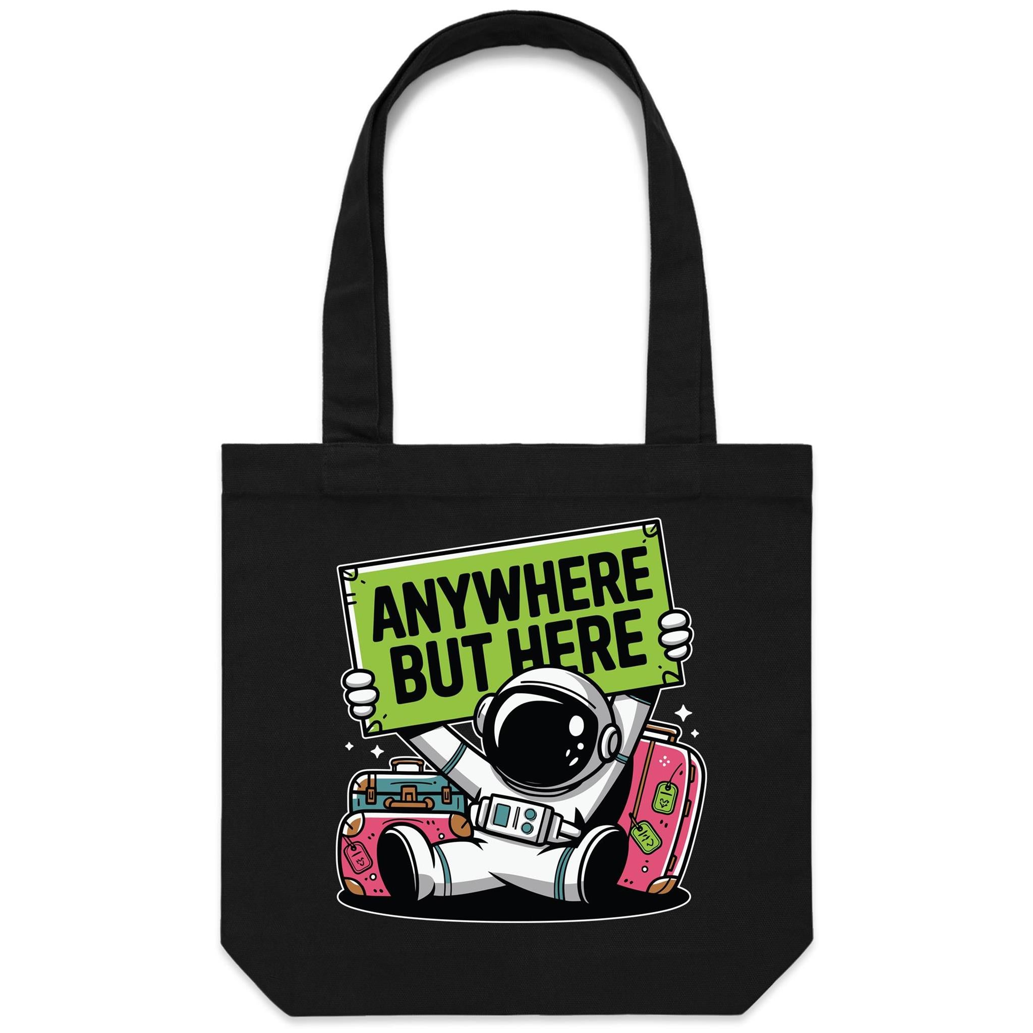 Astronaut, Anywhere But Here - Canvas Tote Bag Black One Size Tote Bag Printed In Australia Space