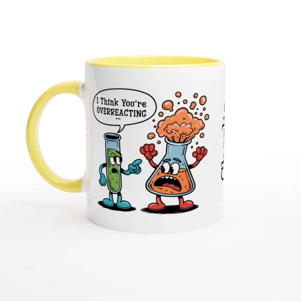Personalised I Think You're Overreacting Chemistry 11oz Ceramic Mug Ceramic Yellow Personalised 11oz Mug Printed Offshore Science