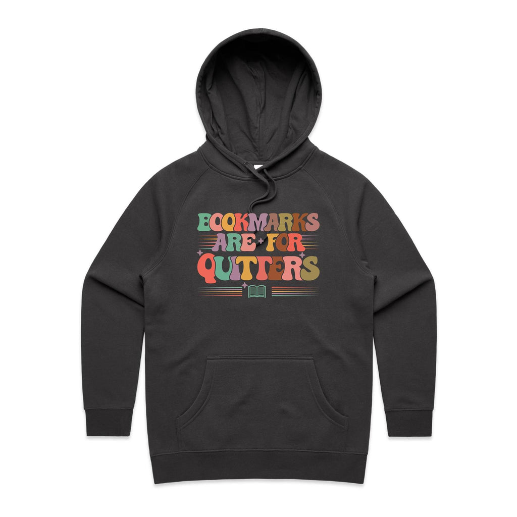 Bookmarks Are For Quitters - Womens Hoodie Coal Womens Hoodie Printed In Australia Reading