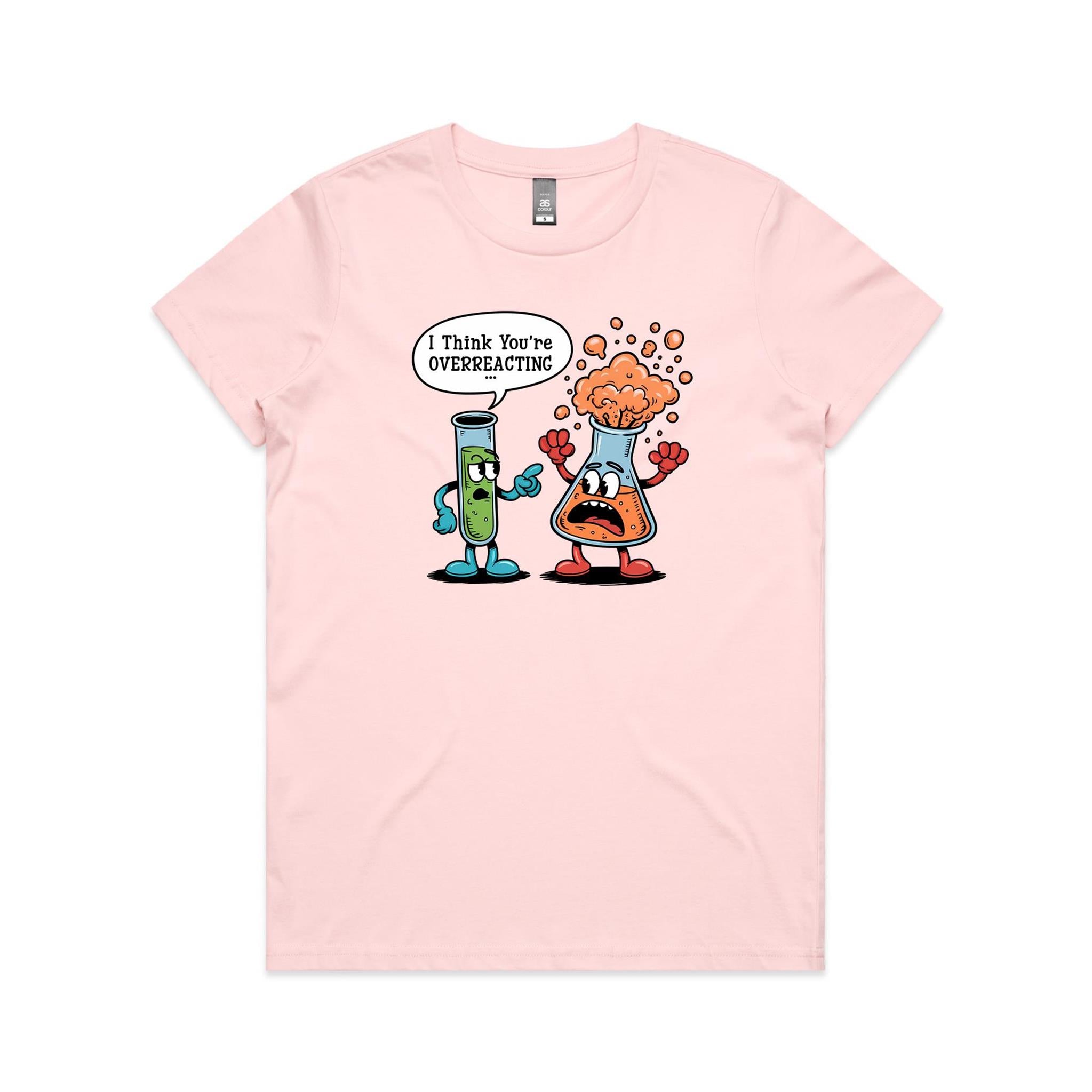 I Think You're Overreacting Chemistry Women's AS Colour T-shirt