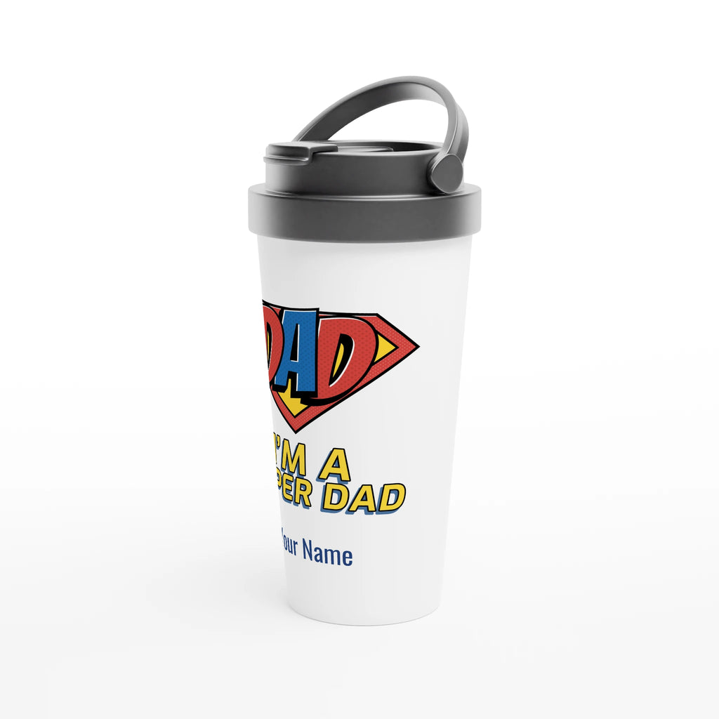 Personalised - I'm A Super Dad - White 15oz Stainless Steel Travel Mug Personalised Travel Mug Customise Dad Personalise