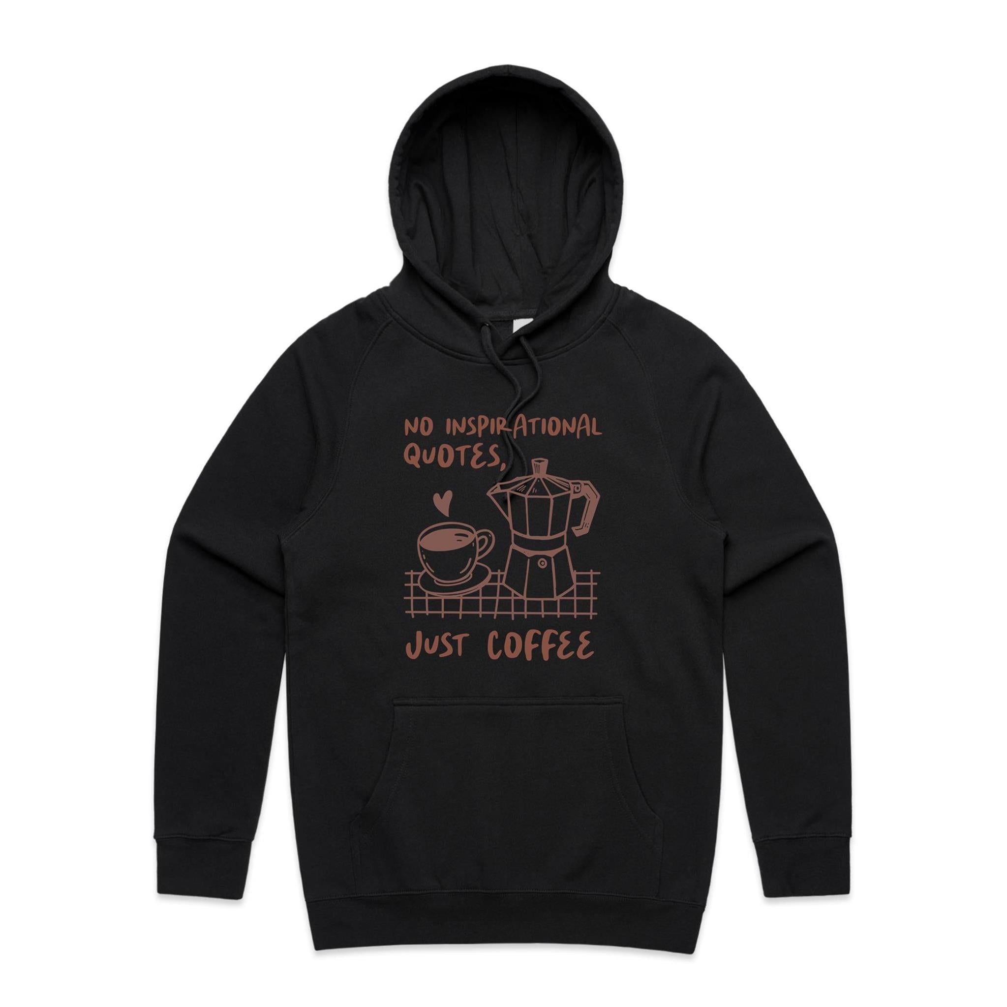 No Inspirational Quotes, Just Coffee - Mens Hoodie Black Mens Hoodie Coffee Printed In Australia
