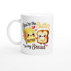 You're The Butter To My Bread, Valentine - White 11oz Ceramic Mug Default Title White 11oz Mug Food Globally Fulfilled Love