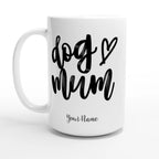 Personalise - Dog Mum - White 15oz Ceramic Mug Default Title Personalised 15oz Mug animal customise Globally Fulfilled Mum personalise