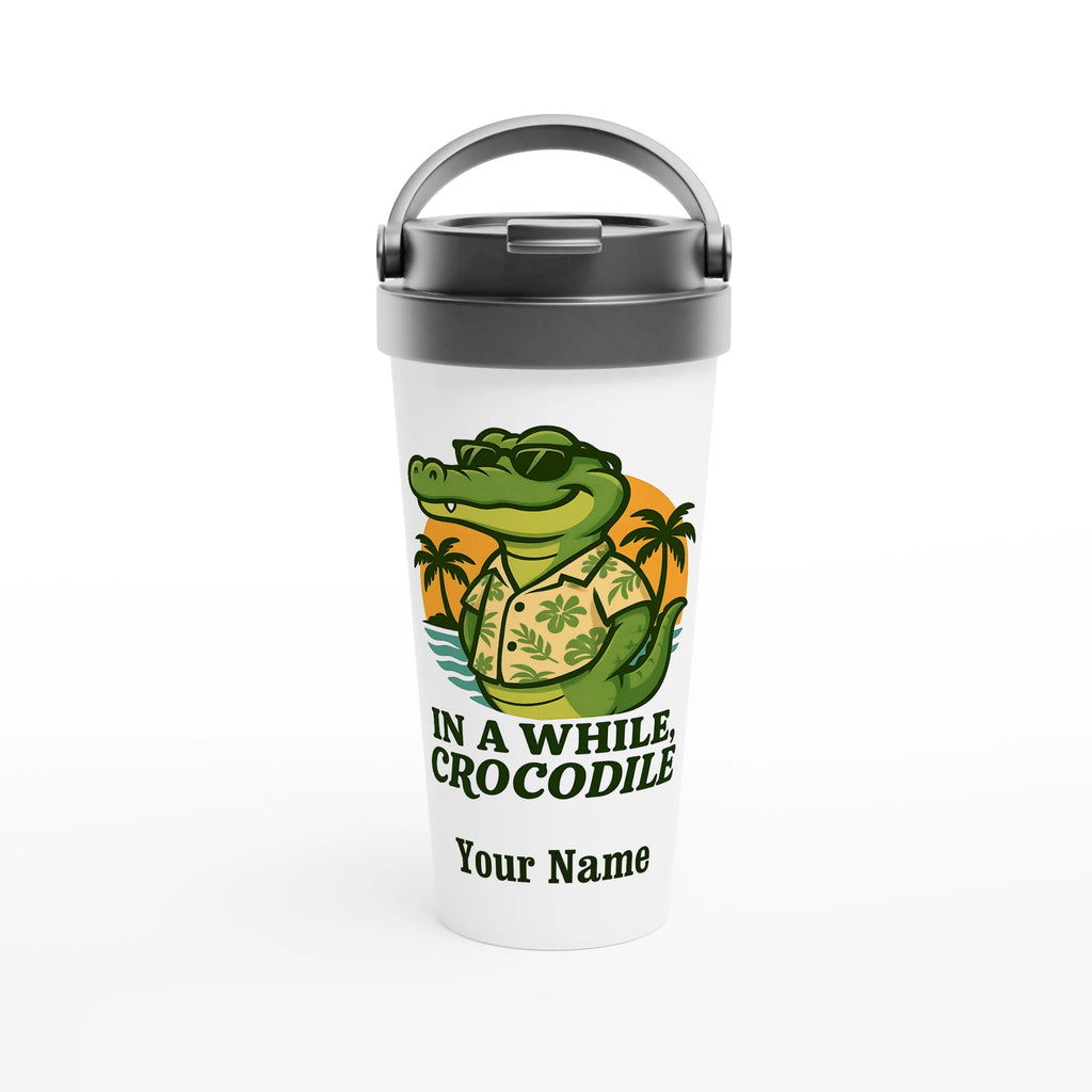 Personalised In A While, Crocodile White 15oz Stainless Steel Travel Mug Default Title Personalised Travel Mug animal Globally Fulfilled