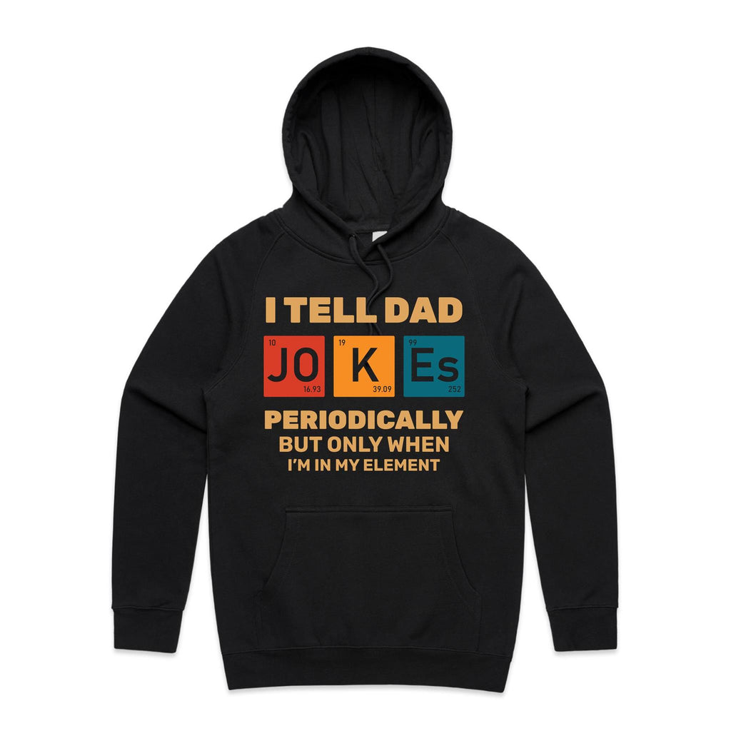 I Tell Dad Jokes Periodically, Periodic Table Men's AS Colour Hoodie Black Mens Hoodie Dad Printed In Australia Science