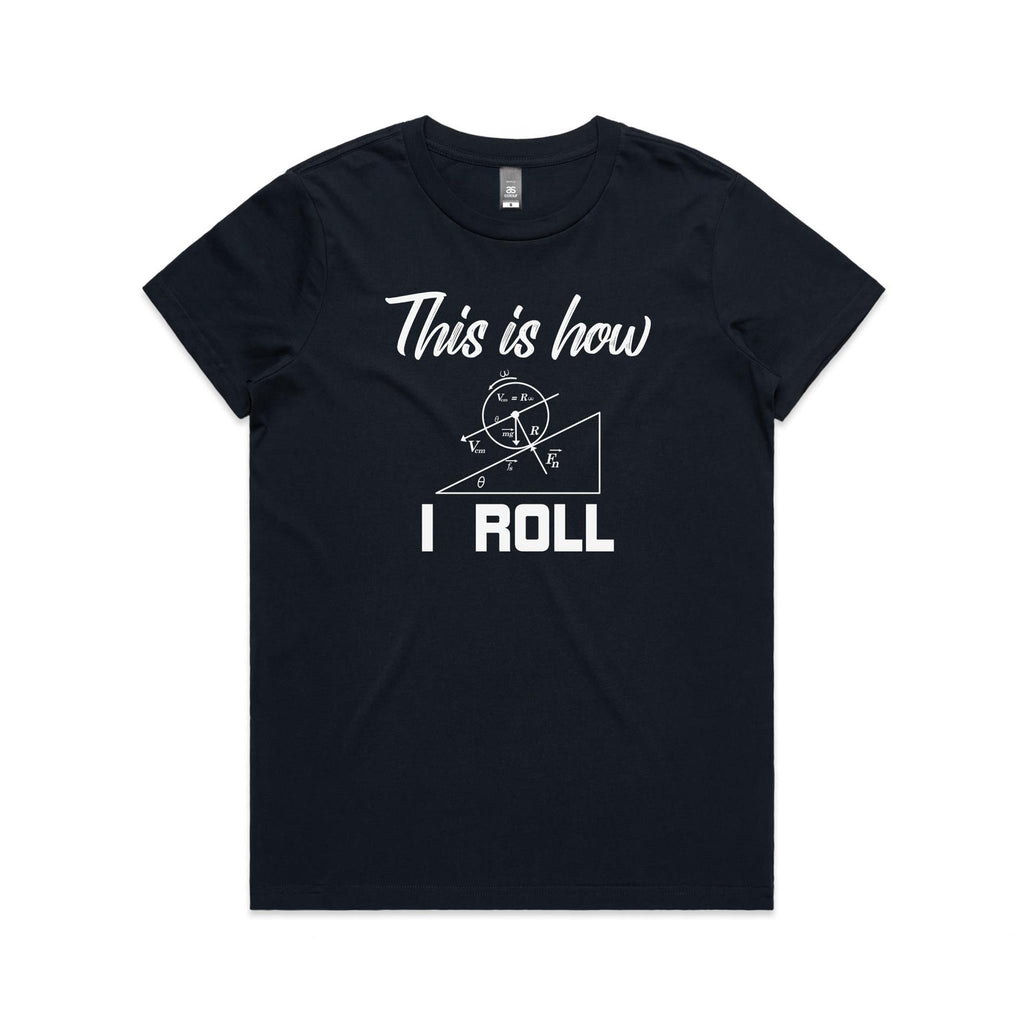 This Is How I Roll Women's AS Colour T-shirt