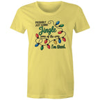 Probably Just Gonna Jingle Some Of The Way, I'm Tired - Womens T-shirt