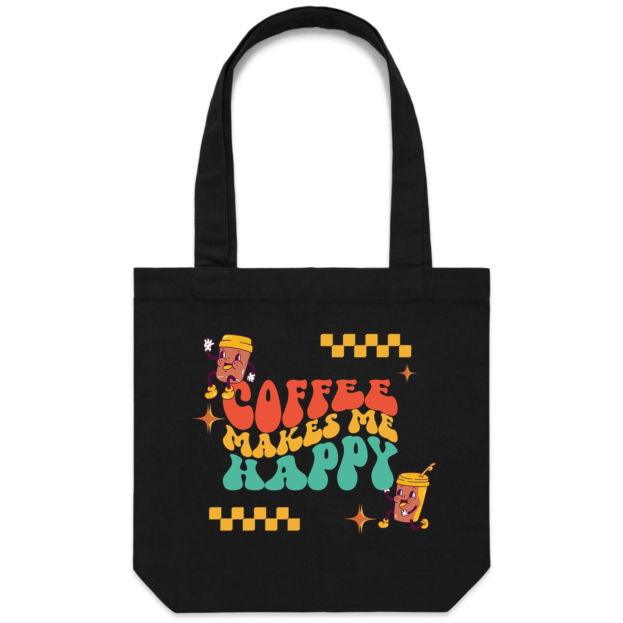 Coffee Makes Me Happy - Canvas Tote Bag Black One Size Tote Bag Coffee Printed In Australia