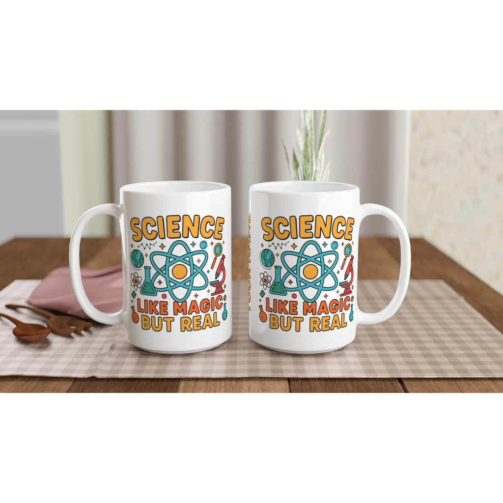 Personalised - Science, Like Magic But Real - White 15oz Ceramic Mug Personalised 15oz Mug Globally Fulfilled Science