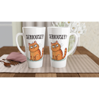 Cat Seriously? - White Latte 17oz Ceramic Mug Latte Mug animal Globally Fulfilled