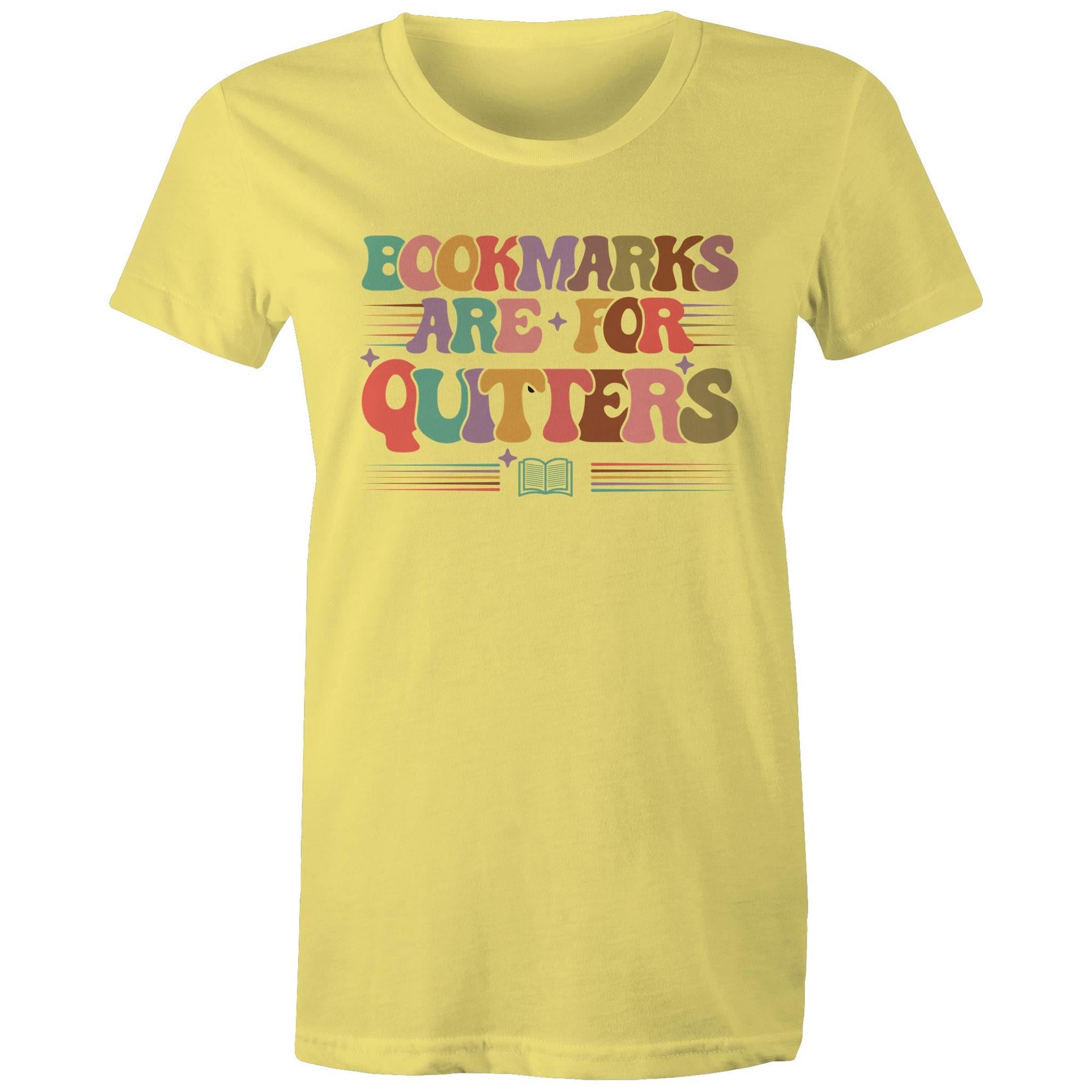 Bookmarks Are For Quitters - Womens T-shirt Yellow Womens T-shirt Printed In Australia Reading