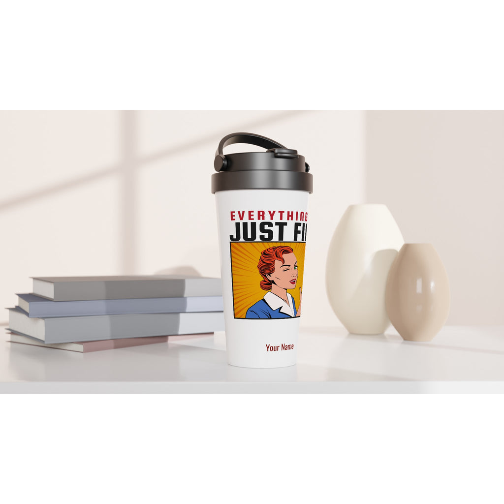 Personalised - Everything Is Just Fine - White 15oz Stainless Steel Travel Mug Personalised Travel Mug coffee comic funny Globally Fulfilled retro