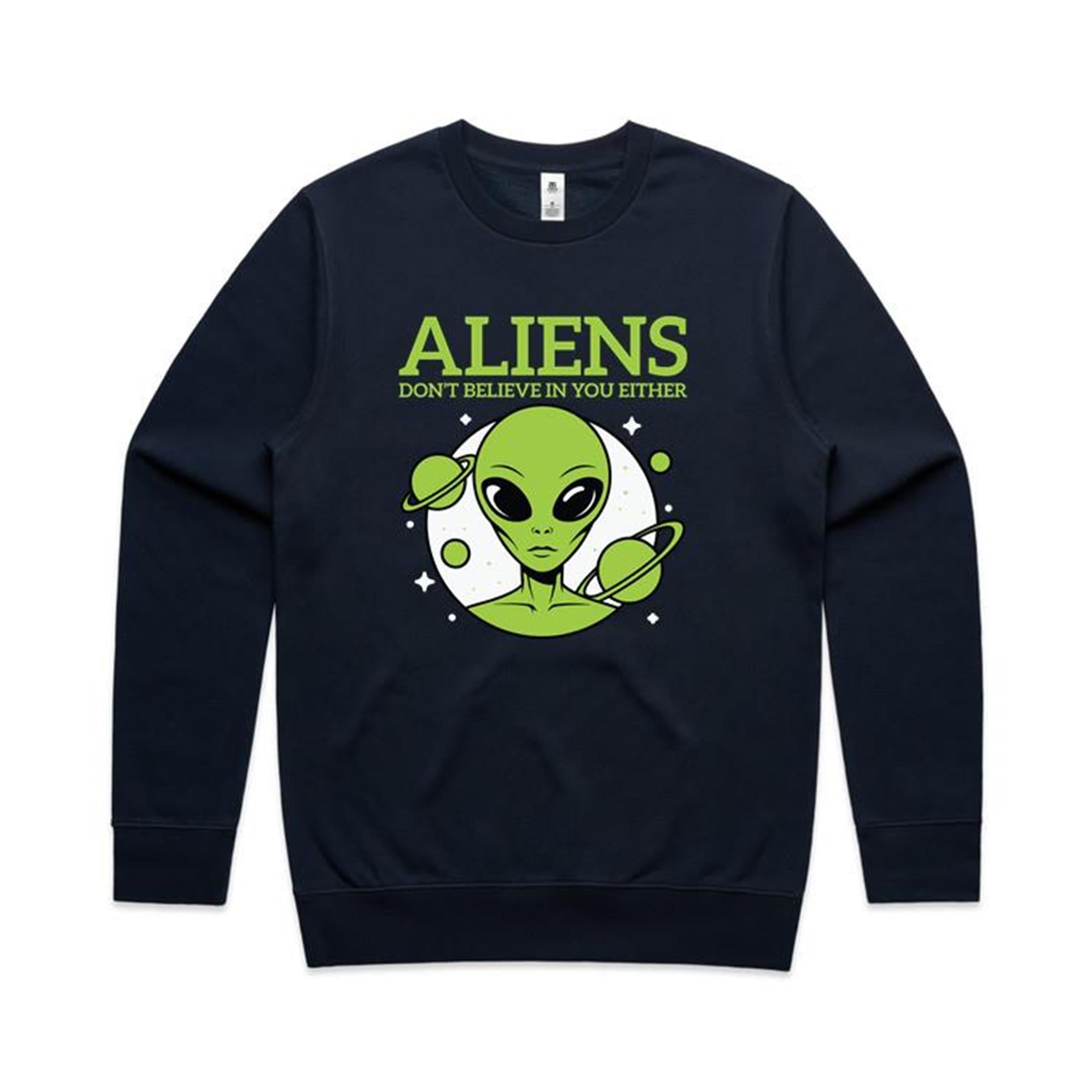 Aliens Don't Believe In You Either AS Colour Stencil Crew Sweatshirt