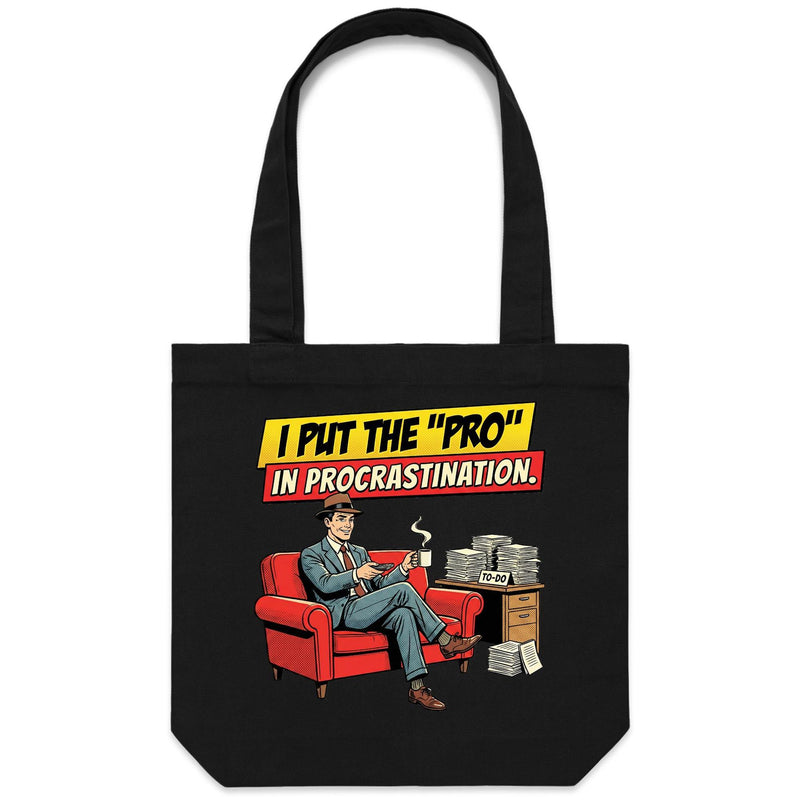 I Put The Pro In Procrastination, Retro Gentleman - Canvas Tote Bag Black One Size Tote Bag comic Printed In Australia