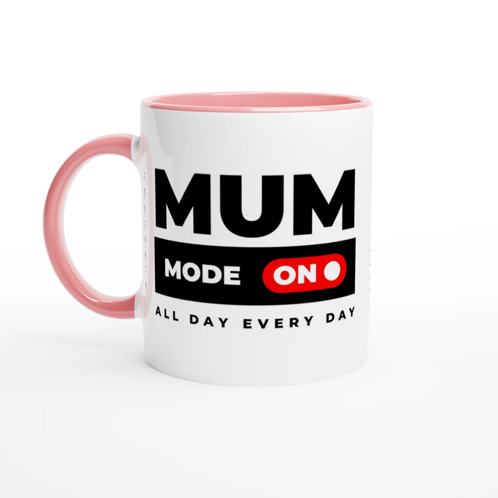 Mum Mode On - White 11oz Ceramic Mug with Colour Inside Ceramic Pink Colour 11oz Mug Globally Fulfilled Mum