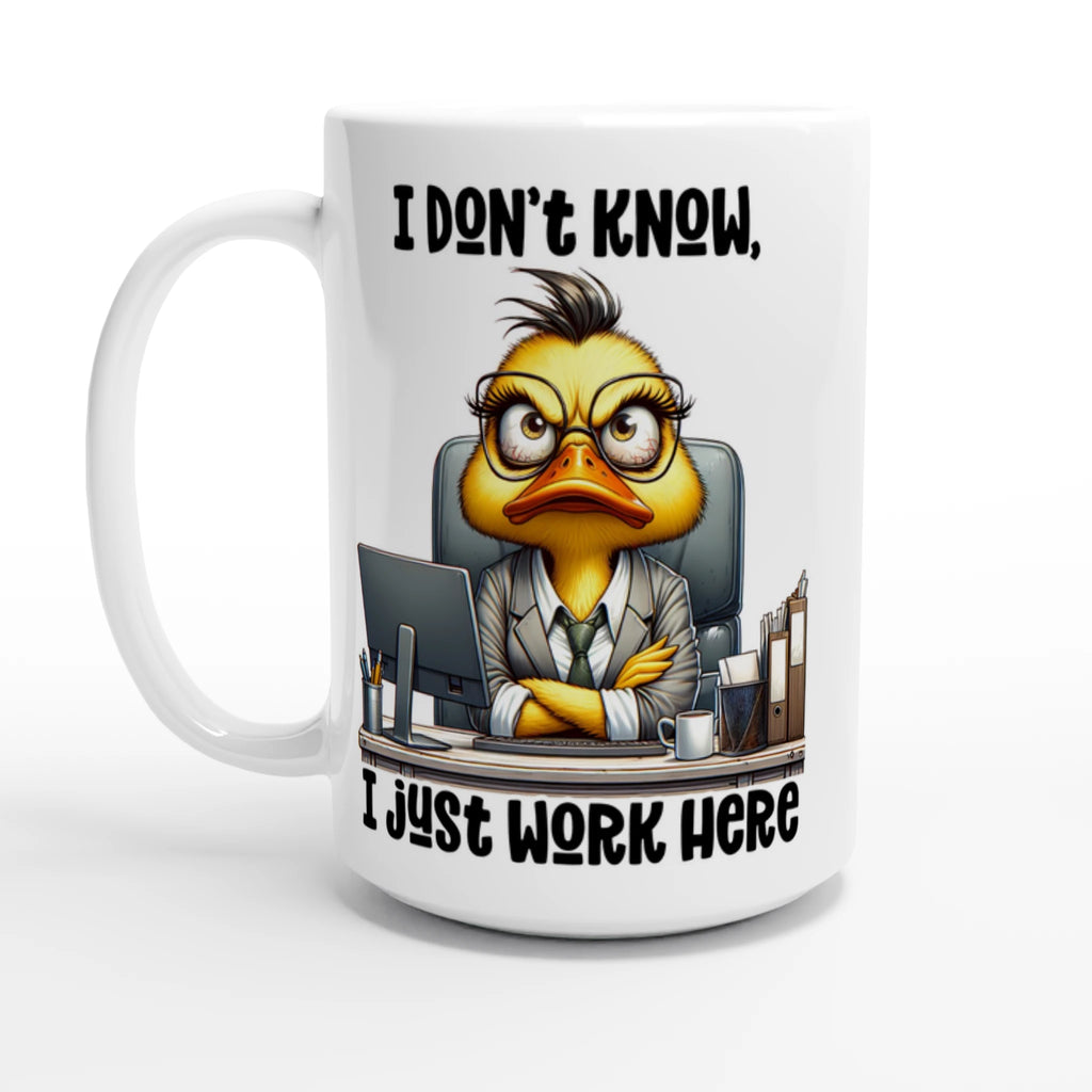 I Don't Know, I Just Work Here, Duck - White 15oz Ceramic Mug Default Title 15oz Mug animal Globally Fulfilled Work