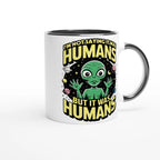 Alien, I'm Not Saying It Was Humans - White 11oz Ceramic Mug with Colour Inside Colour 11oz Mug Globally Fulfilled Sci Fi
