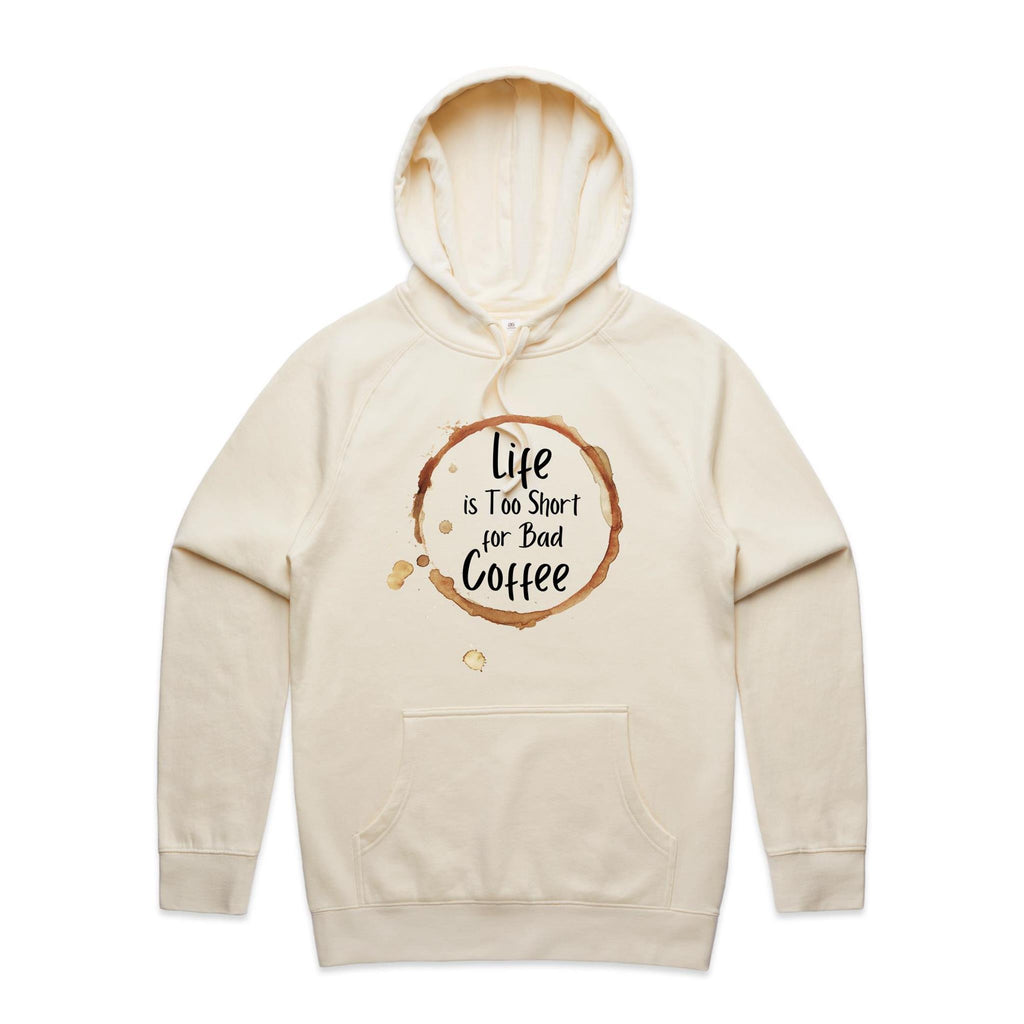 Life Is Too Short For Bad Coffee - Mens Hoodie Ecru Mens Hoodie Coffee Printed In Australia