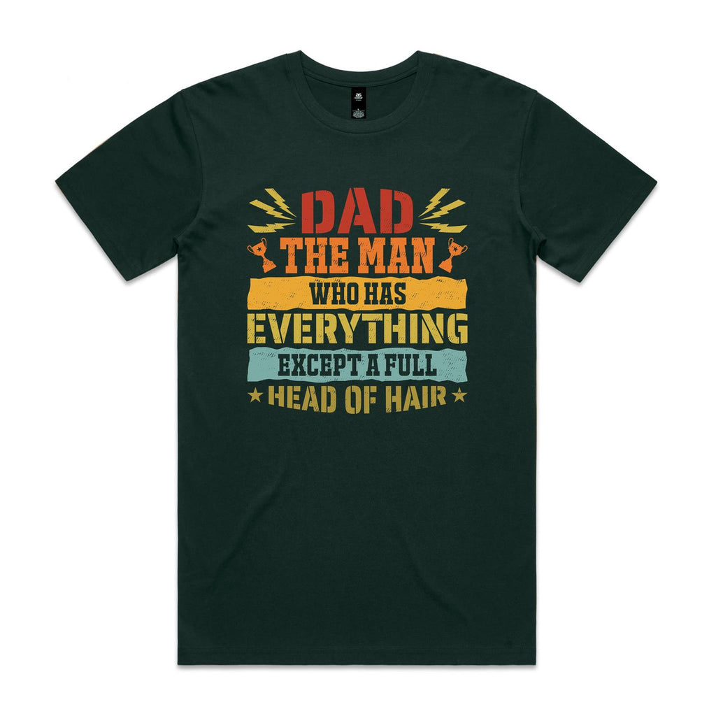 Dad, The Man Who Has Everything, Except A Full Head Of Hair - Mens T-shirt