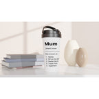 Mum Definition 3 - White 15oz Stainless Steel Travel Mug Travel Mug Globally Fulfilled Mum