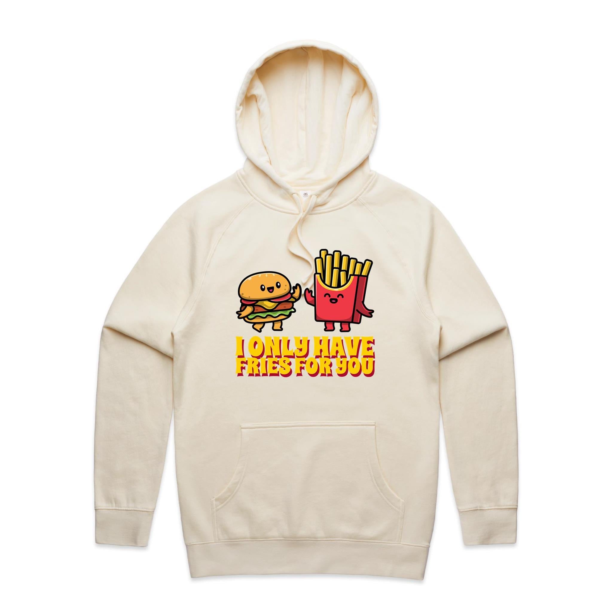 I Only Have Fries For You, Hamburger And Fries - Mens Hoodie Ecru Mens Hoodie Food Printed In Australia