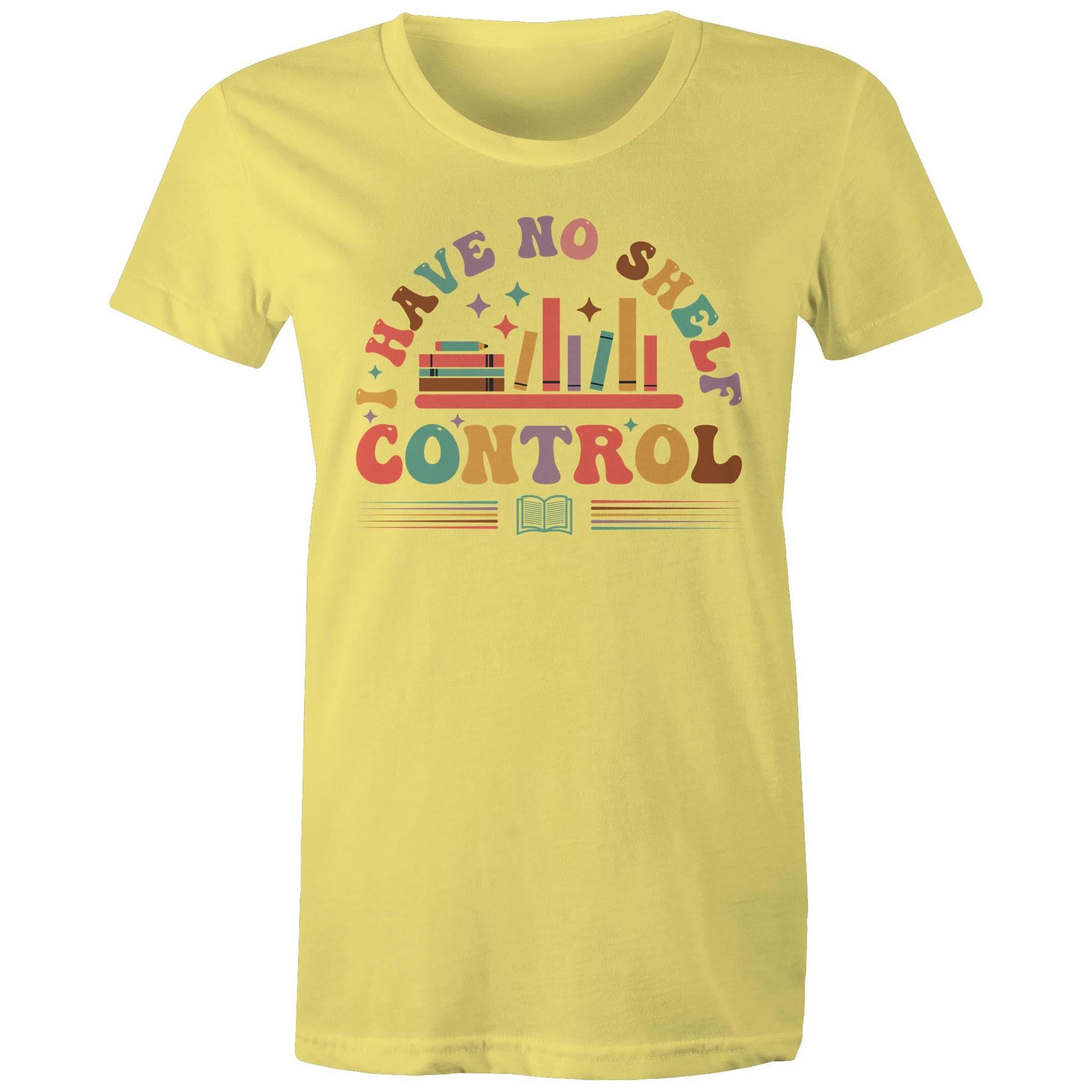 I Have No Shelf Control, Books - Womens T-shirt Yellow Womens T-shirt Printed In Australia Reading