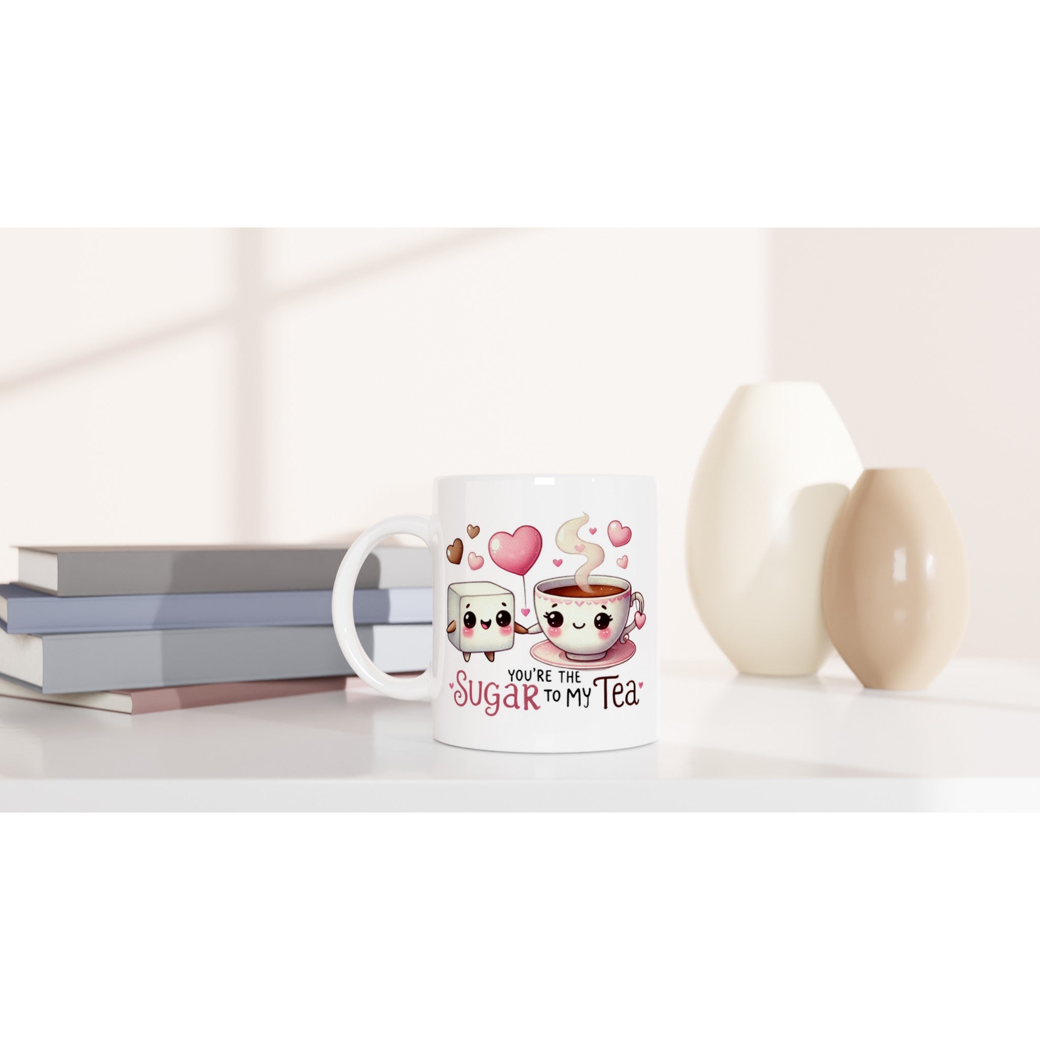 You're The Sugar To My Tea, Valentine - White 11oz Ceramic Mug White 11oz Mug Food Globally Fulfilled Love