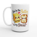 You're The Butter To My Bread, Valentine - White 15oz Ceramic Mug Default Title 15oz Mug Food Globally Fulfilled Love
