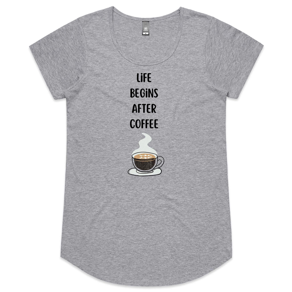 Life Begins After Coffee - Womens Scoop Neck T-Shirt Grey Marle Womens Scoop Neck T-shirt Coffee Printed In Australia