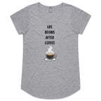Life Begins After Coffee - Womens Scoop Neck T-Shirt Grey Marle Womens Scoop Neck T-shirt Coffee Printed In Australia