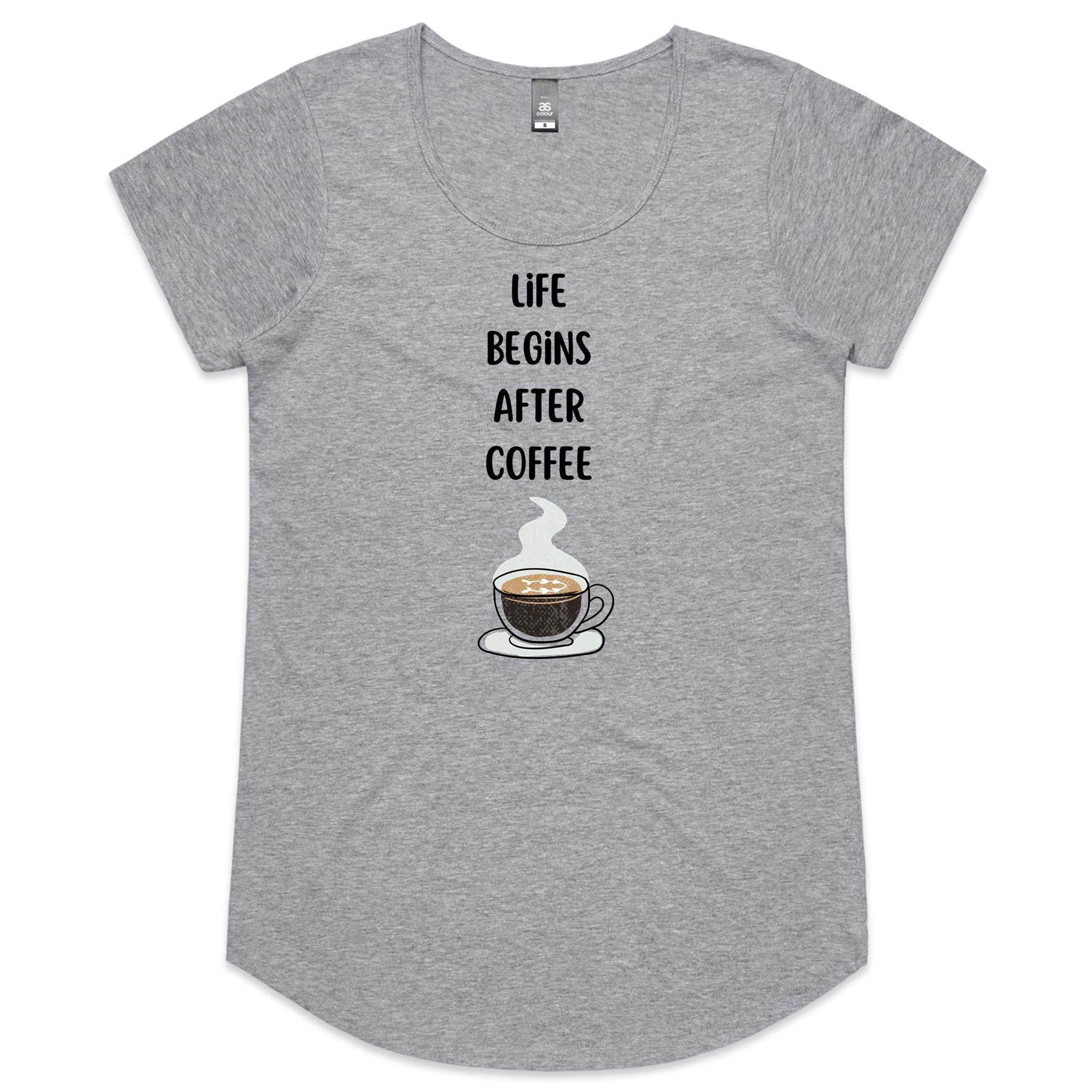 Life Begins After Coffee - Womens Scoop Neck T-Shirt Grey Marle Womens Scoop Neck T-shirt Coffee Printed In Australia
