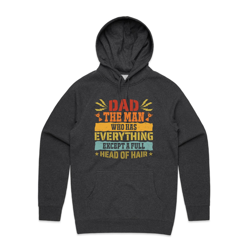Dad, The Man Who Has Everything, Except A Full Head Of Hair - Mens Hoodie