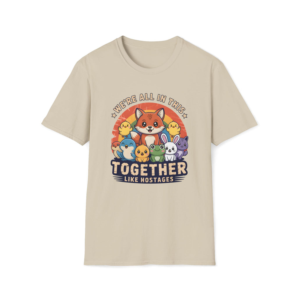 Cute Fox and Animal Friends We're All In This Together Like Hostages Unisex T-Shirt Unisex Adult T-shirt animal Globally Fulfilled