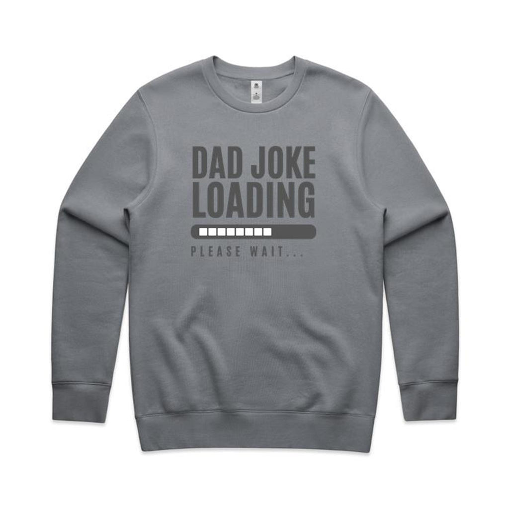 Dad Joke Loading - AS Colour Stencil Crew Gravel Sweatshirt Dad Printed In Australia