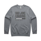 Dad Joke Loading - AS Colour Stencil Crew Gravel Sweatshirt Dad Printed In Australia