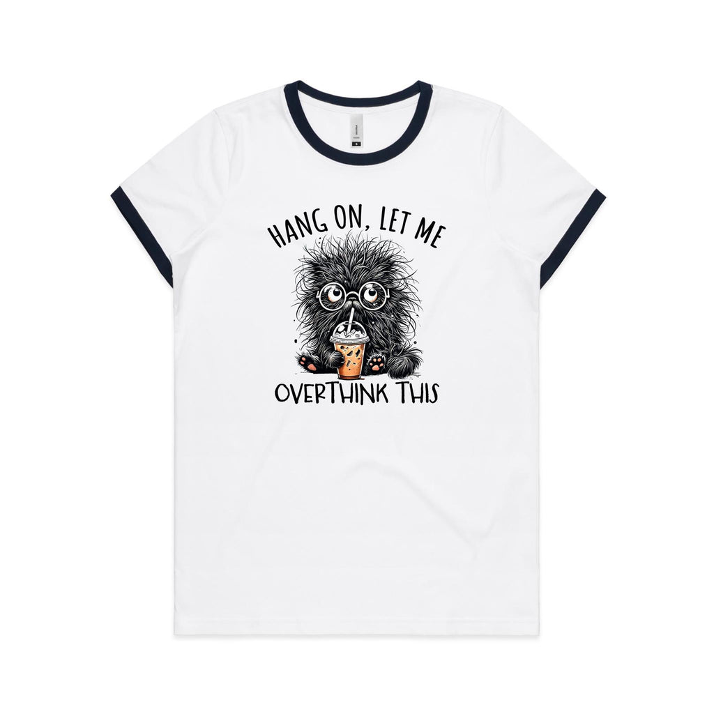 Frazzled Cat, Hang On Let Me Overthink This Women's AS Colour Ringer Tee White Navy Womens Ringer T-shirt animal Printed In Australia