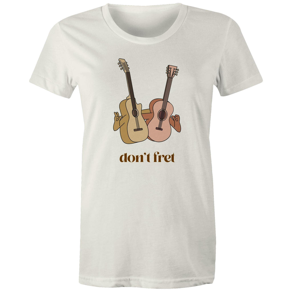 Don't Fret, Guitars - Womens T-shirt Natural Womens T-shirt Music Printed In Australia