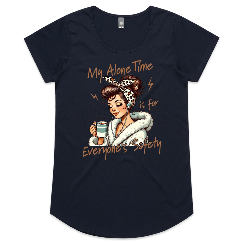 My Alone Time Is For Everyone's Safety Women's AS Colour Scoop Neck T-Shirt Navy Womens Scoop Neck T-shirt Printed In Australia